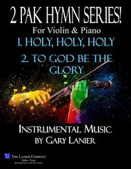  2 PAK HYMN SERIES! HOLY, HOLY, HOLY & TO GOD BE THE GLORY, Violin & Piano (Score & Parts) P.O.D cover Thumbnail